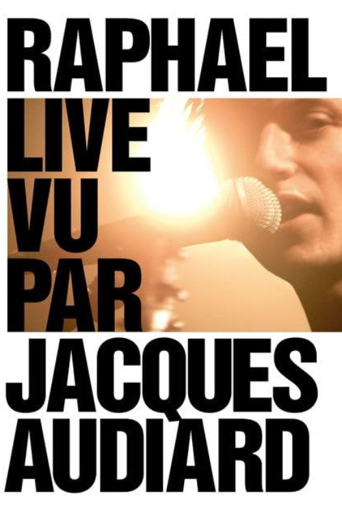 Ulasan Film Raphaël Live by Jacques Audiard (2011) Terlengkap