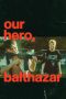 Our Hero, Balthazar
